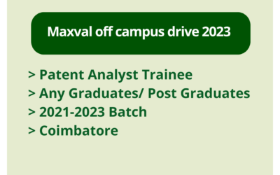 Maxval off campus drive 2023 | Patent Analyst Trainee | Any Graduates/ Post Graduates | 2021-2023 Batch | Coimbatore