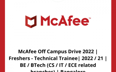 McAfee Off Campus Drive 2022 | Freshers – Technical Trainee| 2022 / 21 | BE / BTech (CS / IT / ECE related branches) | Bangalore
