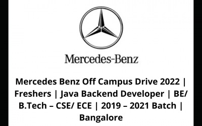 Mercedes Benz Off Campus Drive 2022 | Freshers | Java Backend Developer | BE/ B.Tech – CSE/ ECE | 2019 – 2021 Batch | Bangalore