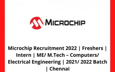 Microchip Recruitment 2022 | Freshers | Intern | ME/ M.Tech – Computers/ Electrical Engineering | 2021/ 2022 Batch | Chennai