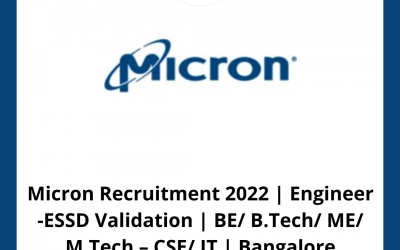 Micron Recruitment 2022 | Engineer -ESSD Validation | BE/ B.Tech/ ME/ M.Tech – CSE/ IT | Bangalore