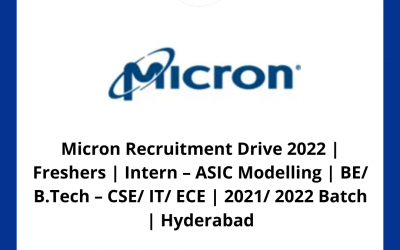 Micron Recruitment Drive 2022 | Freshers | Intern – ASIC Modelling | BE/ B.Tech – CSE/ IT/ ECE | 2021/ 2022 Batch | Hyderabad