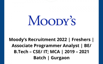 Moody’s Recruitment 2022 | Freshers | Associate Programmer Analyst | BE/ B.Tech – CSE/ IT; MCA | 2019 – 2021 Batch | Gurgaon