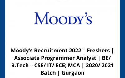 Moody’s Recruitment 2022 | Freshers | Associate Programmer Analyst | BE/ B.Tech – CSE/ IT/ ECE; MCA | 2020/ 2021 Batch | Gurgaon