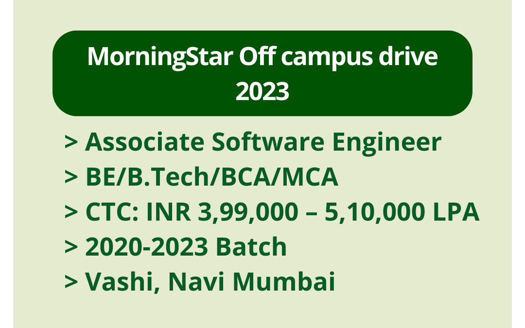 MorningStar Off campus drive 2023 | Associate Software Engineer | BE/B.Tech/BCA/MCA | CTC: INR 3,99,000 – 5,10,000 LPA | 2020-2023 Batch | Vashi, Navi Mumbai
