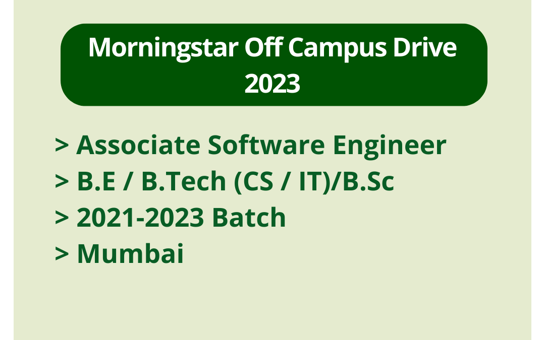 Morningstar Off Campus Drive 2023 | Associate Software Engineer | B.E / B.Tech (CS / IT)/B.Sc | 2021-2023 Batch | Mumbai