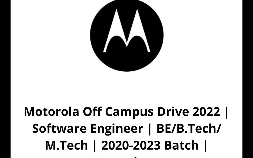 Motorola Off Campus Drive 2022 | Software Engineer | BE/B.Tech/ M.Tech | 2020-2023 Batch | Bangalore