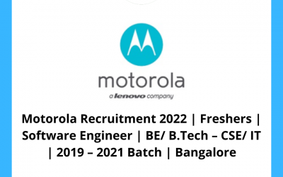 Motorola Recruitment 2022 | Freshers | Software Engineer | BE/ B.Tech – CSE/ IT | 2019 – 2021 Batch | Bangalore