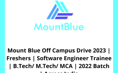Mount Blue Off Campus Drive 2023 | Freshers | Software Engineer Trainee | B.Tech/ M.Tech/ MCA | 2022 Batch | Across India