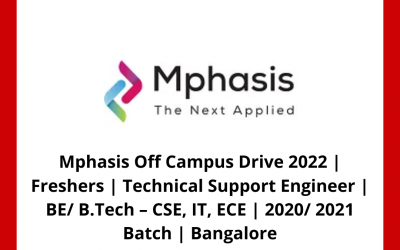 Mphasis Off Campus Drive 2022 | Freshers | Technical Support Engineer | BE/ B.Tech – CSE, IT, ECE | 2020/ 2021 Batch | Bangalore