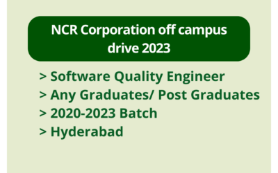 NCR Corporation off campus drive 2023 | Software Quality Engineer | Any Graduates/ Post Graduates | 2020-2023 Batch | Hyderabad