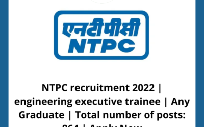NTPC recruitment 2022 | engineering executive trainee | Any Graduate | Total number of posts: 864 | Apply Now