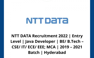 NTT DATA Recruitment 2022 | Entry Level | Java Developer | BE/ B.Tech – CSE/ IT/ ECE/ EEE; MCA | 2019 – 2021 Batch | Hyderabad