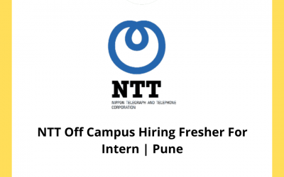 NTT Off Campus Hiring Fresher For Intern | Pune | 2022/2023 BATCH