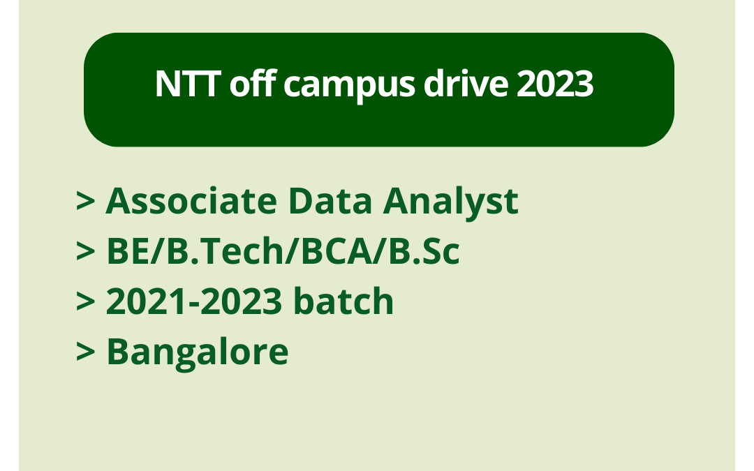 NTT off campus drive 2023 | Associate Data Analyst | BE/B.Tech/BCA/B.Sc | 2021-2023 batch | Bangalore