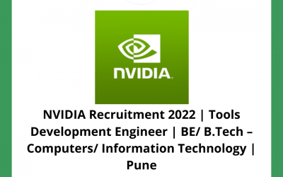NVIDIA Recruitment 2022 | Tools Development Engineer | BE/ B.Tech – Computers/ Information Technology | Pune