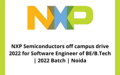 NXP Semiconductors off campus drive 2022 for Software Engineer of BE/B.Tech | 2022 Batch | Noida