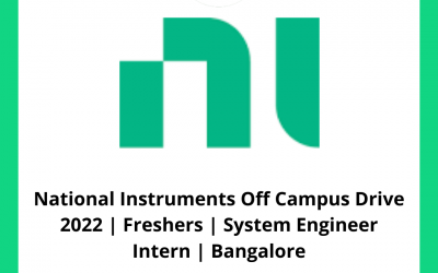 National Instruments Off Campus Drive 2022 | Freshers | System Engineer Intern | Bangalore