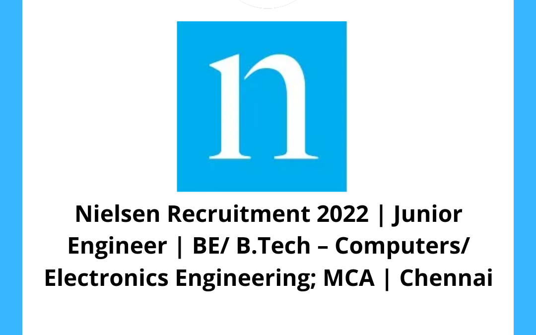 Nielsen Recruitment 2022 | Junior Engineer | BE/ B.Tech/ MCA | Chennai