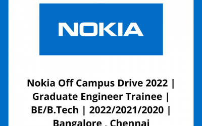Nokia Off Campus Drive 2022 | Graduate Engineer Trainee | BE/B.Tech | 2022/2021/2020 | Bangalore , Chennai