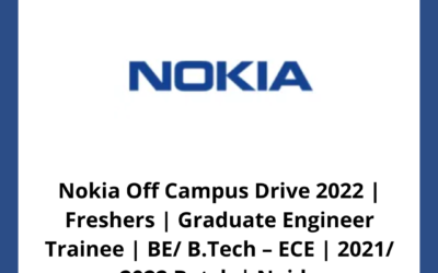 Nokia Off Campus Drive 2022 | Freshers | Graduate Engineer Trainee | BE/ B.Tech – ECE | 2021/ 2022 Batch | Noida