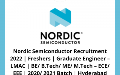 Nordic Semiconductor Recruitment 2022 | Freshers | Graduate Engineer – LMAC | BE/ B.Tech/ ME/ M.Tech – ECE/ EEE | 2020/ 2021 Batch | Hyderabad
