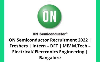 ON Semiconductor Recruitment 2022 | Freshers | Intern – DFT | ME/ M.Tech – Electrical/ Electronics Engineering  | Bangalore