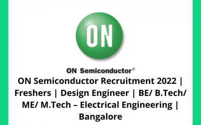 ON Semiconductor Recruitment 2022 | Freshers | Design Engineer | BE/ B.Tech/ ME/ M.Tech – Electrical Engineering | Bangalore