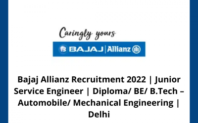 Bajaj Allianz Recruitment 2022 | Junior Service Engineer | Diploma/ BE/ B.Tech – Automobile/ Mechanical Engineering | Delhi