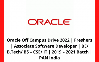 Oracle Off Campus Drive 2022 | Freshers | Associate Software Developer | BE/ B.Tech/ BS – CSE/ IT | 2019 – 2021 Batch | PAN India