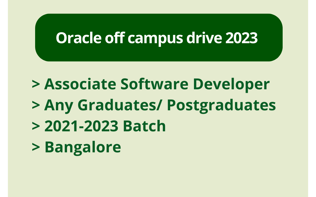 Oracle off campus drive 2023 | Associate Software Developer | Any Graduates/ Postgraduates | 2021-2023 Batch | Bangalore