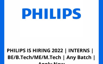PHILIPS IS HIRING 2022 | INTERNS | BE/B.Tech/ME/M.Tech | Any Batch | Apply Now
