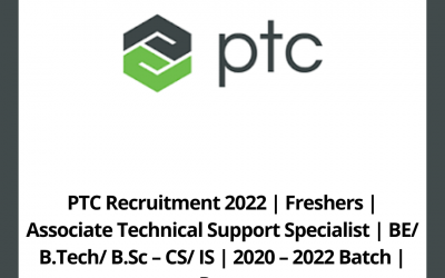 PTC Recruitment 2022 | Freshers | Associate Technical Support Specialist | BE/ B.Tech/ B.Sc – CS/ IS | 2020 – 2022 Batch | Pune
