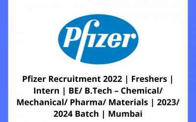 Pfizer Recruitment 2022 | Freshers | Intern | BE/ B.Tech – Chemical/ Mechanical/ Pharma/ Materials | 2023/ 2024 Batch | Mumbai