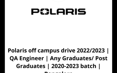 Polaris off campus drive 2022/2023 | QA Engineer | Any Graduates/ Post Graduates | 2020-2023 batch | Bangalore