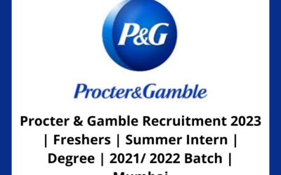 Procter & Gamble Recruitment 2023 | Freshers | Summer Intern | Degree | 2021/ 2022 Batch | Mumbai
