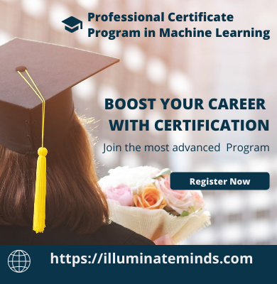 Professional Certificate Program in Machine Learning - Illuminate Minds