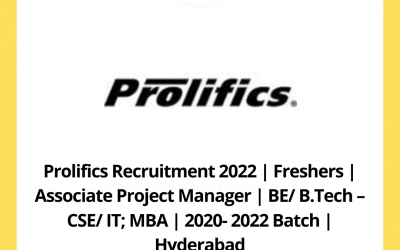 Prolifics Recruitment 2022 | Freshers | Associate Project Manager | BE/ B.Tech – CSE/ IT; MBA | 2020- 2022 Batch | Hyderabad