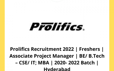 Prolifics Recruitment 2022 | Freshers | Associate Project Manager | BE/ B.Tech – CSE/ IT; MBA | 2020- 2022 Batch | Hyderabad
