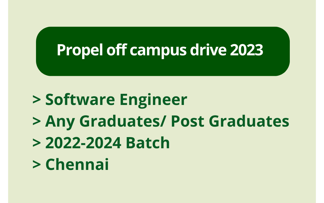 Propel off campus drive 2023 | Software Engineer | Any Graduates/ Post Graduates | 2022-2024 Batch | Chennai