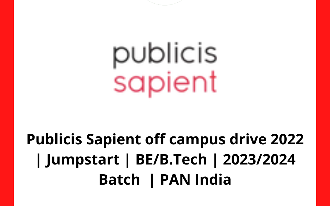 Publicis Sapient off campus drive 2022 Jumpstart BE/B.Tech 2023/