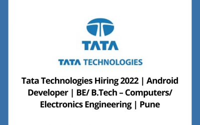 Tata Technologies Hiring 2022 | Android Developer | BE/ B.Tech – Computers/ Electronics Engineering | Pune