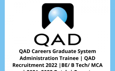 QAD Careers Graduate System Administration Trainee | QAD Recruitment 2022 | BE/ B Tech/ MCA | 2021, 2022 Batch | Remote