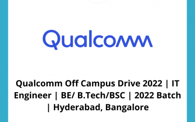 Qualcomm Off Campus Drive 2022 | IT Engineer | BE/ B.Tech/BSC | 2022 Batch | Hyderabad, Bangalore