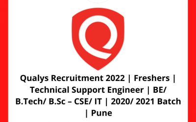 Qualys Recruitment 2022 | Freshers | Technical Support Engineer | BE/ B.Tech/ B.Sc | Pune