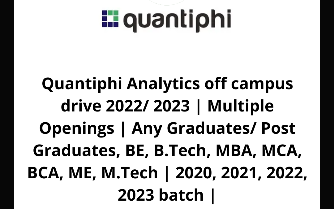 Quantiphi Analytics off campus drive 2022/ 2023