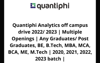 Quantiphi Analytics off campus drive 2022/ 2023 | Multiple Openings | Any Graduates/ Post Graduates, BE, B.Tech, MBA, MCA, BCA, ME, M.Tech | 2020, 2021, 2022, 2023 batch | Bangalore/Mumbai /Trivandrum