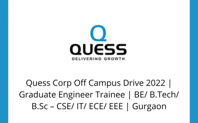 Quess Corp Off Campus Drive 2022 | Graduate Engineer Trainee | BE/ B.Tech/ B.Sc – CSE/ IT/ ECE/ EEE | Gurgaon
