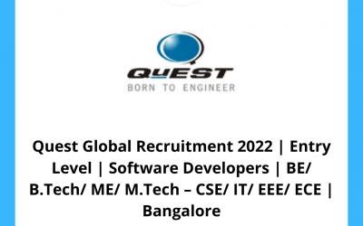 Quest Global Recruitment 2022 | Entry Level | Software Developers | BE/ B.Tech/ ME/ M.Tech – CSE/ IT/ EEE/ ECE | Bangalore