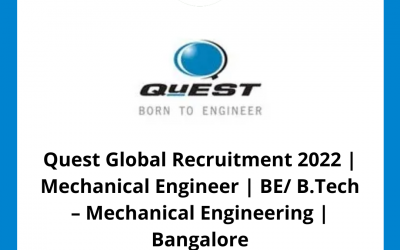 Quest Global Recruitment 2022 | Mechanical Engineer | BE/ B.Tech – Mechanical Engineering | Bangalore
